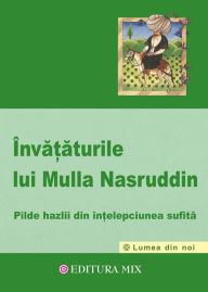 Title: Învățăturile lui Mulla Nasruddin, Author: Florin Zamfir