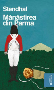 Title: Manastirea din Parma, Author: Stendhal