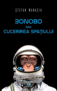 Title: Bonobo sau cucerirea spatiului, Author: Stefan Manasia