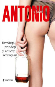 Title: San-Antonio. Urmariti, prindeti si aduceti whisky-ul, Author: Frederic Dard