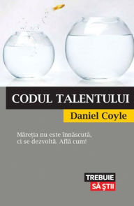 Title: Codul talentului, Author: Daniel Coyle