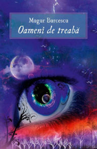 Title: Oameni de treaba, Author: Mugur Burcescu