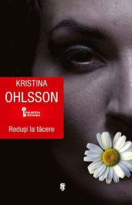 Title: Redusi la tacere, Author: Kristina Ohlsson