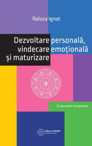 Title: Dezvoltare personală, vindecare emoțională și maturizare. 12 povestiri terapeutice, Author: Nico Wank