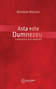 Title: Asta este Dumnezeu. O expresie a non-separarii, Author: Trey Elliott