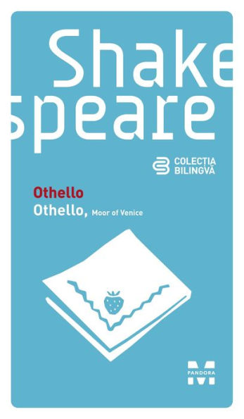 Othello / Othello, Moor of Venice (Edi?ie bilingva)