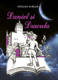 Title: Daniel și Dracula, Author: Stelian Țurlea