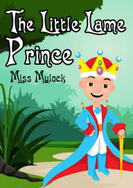 Title: The Little Lame Prince, Author: Miss Mulock