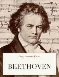 Title: Beethoven, Author: George Alexander Fischer