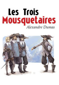 Title: Les Trois Mousquetaires, Author: Alexandre Dumas