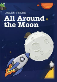 Title: All Around the Moon, Author: Jules Verne