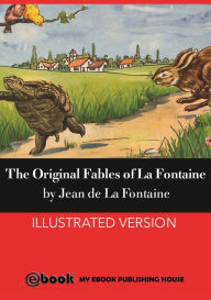 Title: The Original Fables of La Fontaine, Author: Jean de La Fontaine