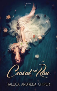 Title: Ceasul cel rau, Author: Raluca Andreea Chiper