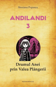 Title: Drumul Anei prin Valea Plangerii, Author: Sinziana Popescu