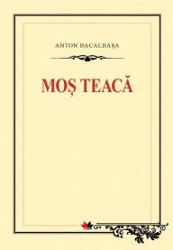 Title: Mo? Teaca, Author: Anton Bacalba?a