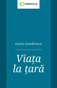 Title: Viata la tara, Author: Duiliu Zamfirescu