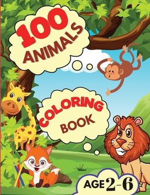 100 ANIMALS COLORING BOOK: My First Coloring Book with Animals From ...