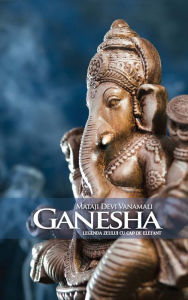 Title: Ganesha. Legenda zeului cu cap de elefant, Author: Mataji Devi Vanamali