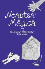 Title: Noaptea Magica: Povesti Pentru Copii, Author: Gabriela Georgeta Termure