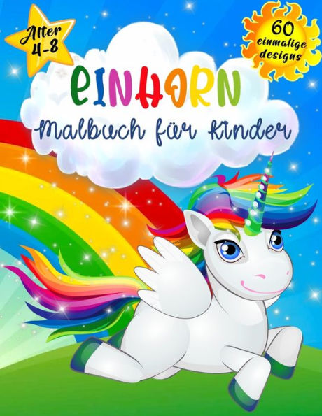 Einhorn malbuch für Kinder im Alter von 4-8 Jahren: Kinder Einhörner Färbung Buch, Färbung Bücher für Kinder und Kleinkinder, Spaß Färbung Bücher voller Einhörner für Kinder, ein ausgezeichnetes Geschenk, dieses Buch enthält Einhorn Färbung Seiten voller