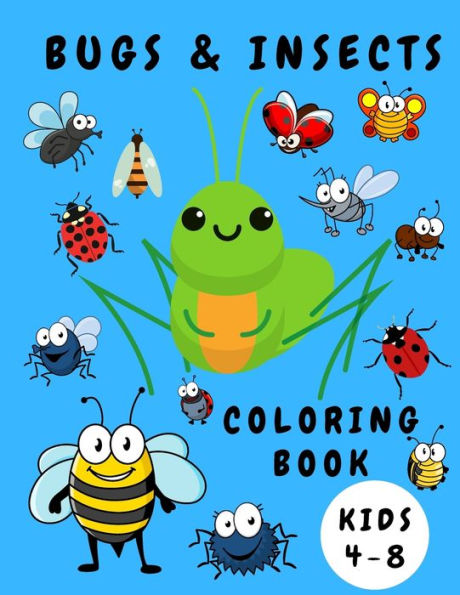 Bugs & Insects Coloring Book Kids 4-8: Activity Coloring Book for Children - Bugs Insects Coloring Books - Books for Toddlers - Coloring Pages for Kids