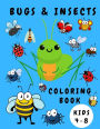 Bugs & Insects Coloring Book Kids 4-8: Activity Coloring Book for Children - Bugs Insects Coloring Books - Books for Toddlers - Coloring Pages for Kids