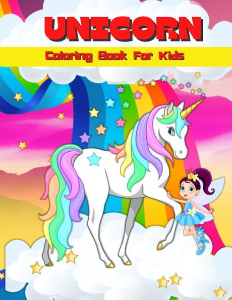 Unicorn Coloring Book For Kids: Cute Unicorn Coloring And Activity Book For Kids Unicorn Coloring Pages For Girls And Boys Ages 4-8, 6-9 Big Illustrations For Painting