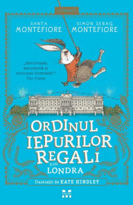 Title: Ordinul iepurilor regali din Londra, Author: Santa Montefiore