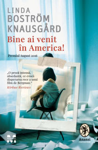 Title: Bine ai venit in America!, Author: Linda Bostrom Knausgard