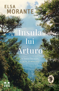 Title: Insula lui Arturo, Author: Elsa Morante