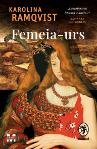 Title: Femeia-urs, Author: Karolina Ramqvist