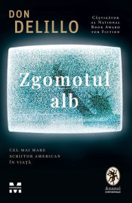 Title: Zgomotul alb, Author: Don DeLillo