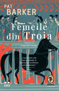 Title: Femeile din Troia, Author: Pat Barker