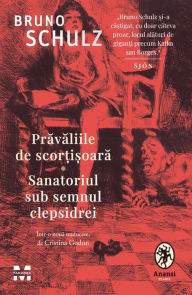 Title: Pravaliile de scor?i?oara: Sanatoriul sub semnul clepsidrei, Author: Bruno Schulz