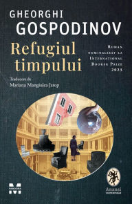 Title: Refugiul timpului, Author: Gheorghi Gospodinov