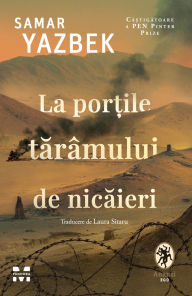 Title: La por?ile tarâmului de nicaieri, Author: Samar Yazbek