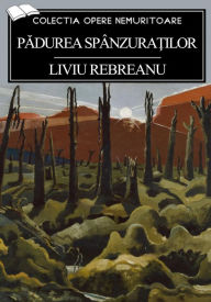 Title: Padurea spanzuratilor, Author: Liviu Rebreanu
