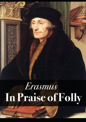 In Praise of Folly by Erasmus, Paperback | Barnes & Noble®