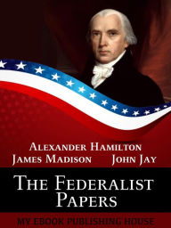 Title: The Federalist Papers, Author: Alexander Hamilton