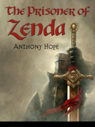 Title: The Prisoner of Zenda, Author: Anthony Hope