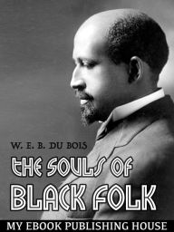 Title: The Souls of Black Folk, Author: W. E. B. Du Bois