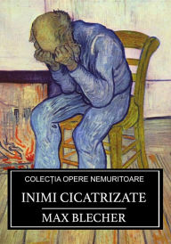 Title: Inimi cicatrizate, Author: Max Blecher