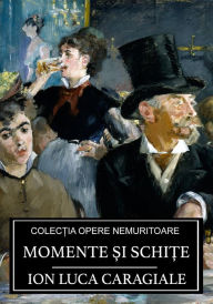 Title: Momente si schite, Author: Ion Luca Caragiale