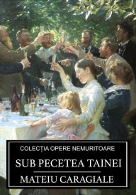 Title: Sub pecetea tainei, Author: Mateiu Caragiale