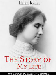 Title: The Story of My Life, Author: Helen Keller