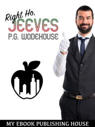 Title: Right Ho, Jeeves, Author: P. G. Wodehouse