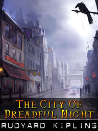 Title: The City of Dreadful Night, Author: Rudyard Kipling