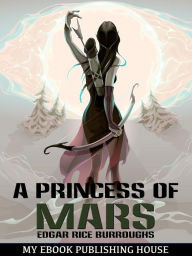 Title: A Princess of Mars, Author: Edgar Rice Burroughs