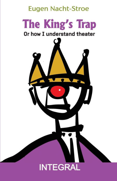 The King's Trap: Or how I understand theater