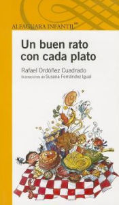 Title: Un buen rato con cada plato, Author: Rafael Ordonez Cuadrado